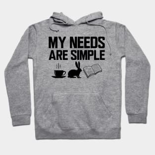 My needs are simple coffee, rabbit and book Hoodie